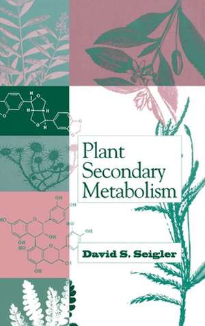 Plant Secondary Metabolism de David S. Seigler