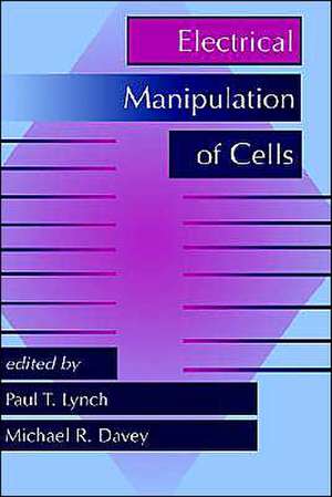 Electrical Manipulation of Cells de Paul T. Lynch