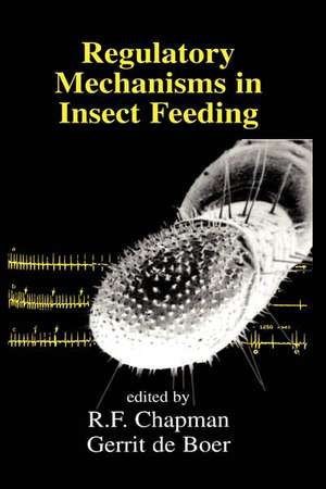 Regulatory Mechanisms in Insect Feeding de Reg F. Chapman