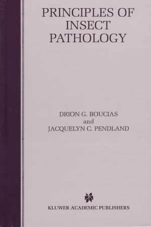 Principles of Insect Pathology de Drion G. Boucias