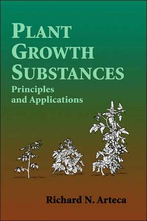 Plant Growth Substances: Principles and Applications de Richard N. Arteca