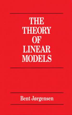 Theory of Linear Models de Bent Jorgensen