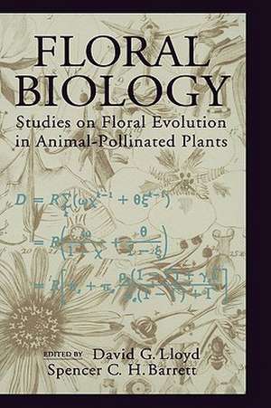 Floral Biology: Studies on Floral Evolution in Animal-Pollinated Plants de David G. Lloyd