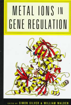 Metal Ions in Gene Regulation de Simon Silver