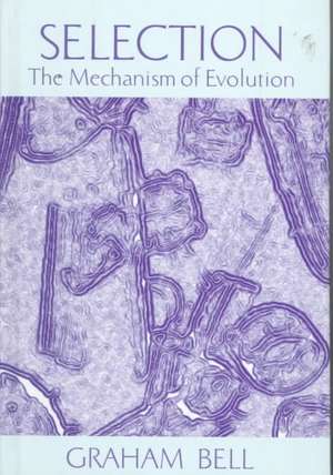 Selection: The Mechanism of Evolution de Graham Bell