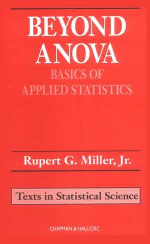 Beyond ANOVA: Basics of Applied Statistics de Rupert G. Miller, Jr.