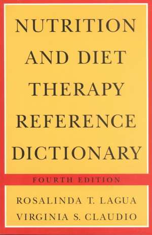 Nutrition And Diet Therapy Reference Dictionary de Rosalinda T. Lagua