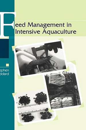 Feed Management in Intensive Aquaculture de Stephen Goddard