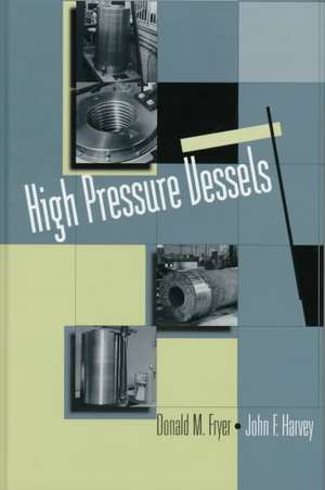 High Pressure Vessels de Donald M. Fryer