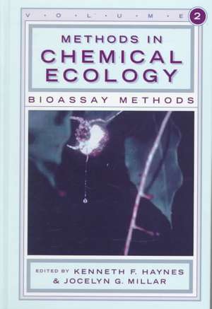 Methods in Chemical Ecology Volume 2: Bioassay Methods de Kenneth F. Haynes