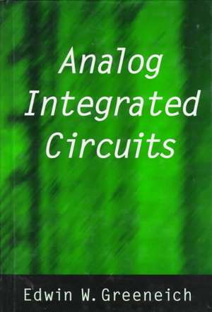 Analog Integrated Circuits de Edwin W. Greeneich