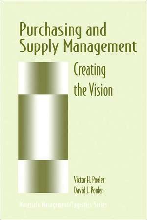 Purchasing and Supply Management: Creating the Vision de David J. Pooler