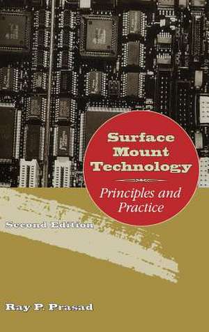 Surface Mount Technology: Principles and Practice de Ray Prasad