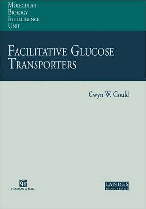 Facilitative Glucose Transporters de Gwyn W. Gould