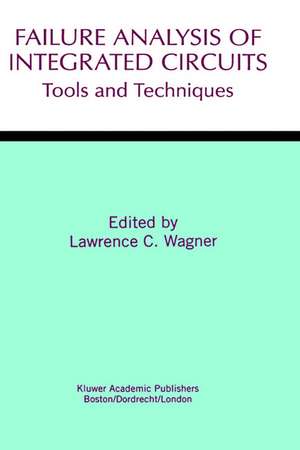 Failure Analysis of Integrated Circuits: Tools and Techniques de Lawrence C. Wagner