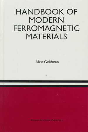 Handbook of Modern Ferromagnetic Materials de Alex Goldman