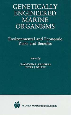 Genetically Engineered Marine Organisms: Environmental and Economic Risks and Benefits de Raymond A. Zilinskas