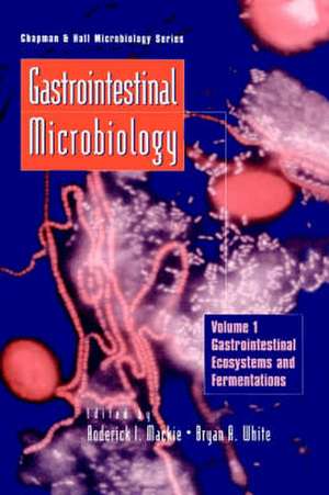 Gastrointestinal Microbiology: Volume 1 Gastrointestinal Ecosystems and Fermentations de Roderick Mackie