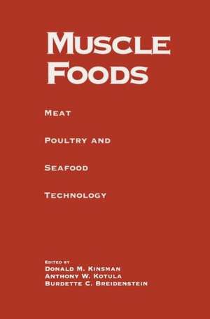 Muscle Foods: Meat Poultry and Seafood Technology de Burdette C. Breidenstein