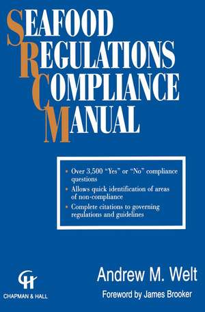 Seafood Regulations Compliance Manual de Andrew M. Welt