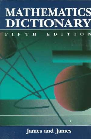 Mathematics Dictionary de R. C. James