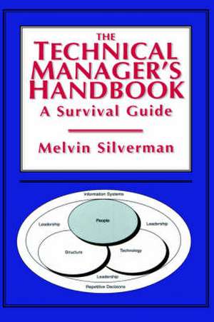 The Technical Manager’s Handbook: A Survival Guide de Melvin Silverman