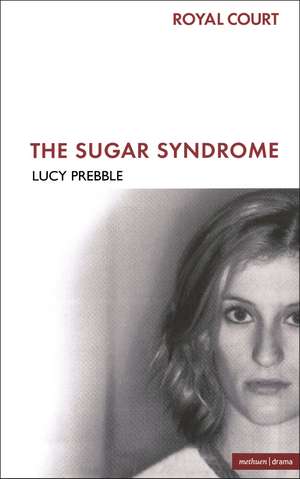 The Sugar Syndrome de Lucy Prebble