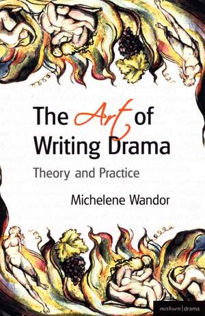 The Art Of Writing Drama de Michelene Wandor