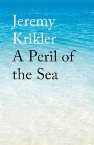 Krikler, J: A Peril of the Sea de Jeremy Krikler