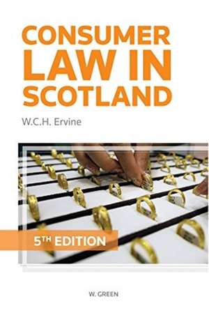 Consumer Law in Scotland de Cowan Ervine