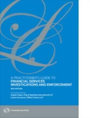 Practitioner's Guide to Financial Services Investigations and Enforcement de Carlos Conceicao