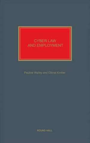 Cyber Law and Employment de Pauline Walley