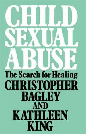 Child Sexual Abuse: The Search for Healing de Christopher Bagley