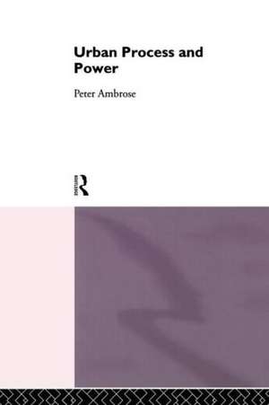 Urban Process and Power de Peter Ambrose