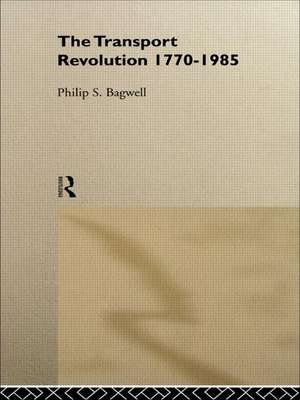 The Transport Revolution 1770-1985 de Dr Philip Bagwell