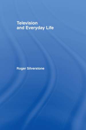 Television And Everyday Life de Roger Silverstone