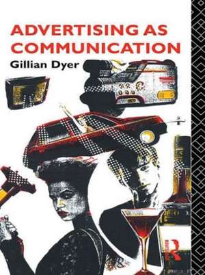 Advertising as Communication de Gillian Dyer