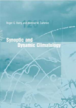 Synoptic and Dynamic Climatology de Roger G. Barry