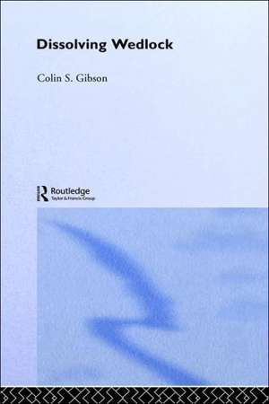 Dissolving Wedlock de Dr Colin Gibson