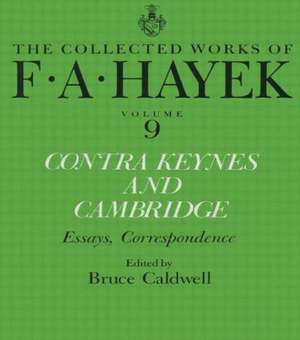 Contra Keynes and Cambridge: Essays, Correspondence de F.A. Hayek