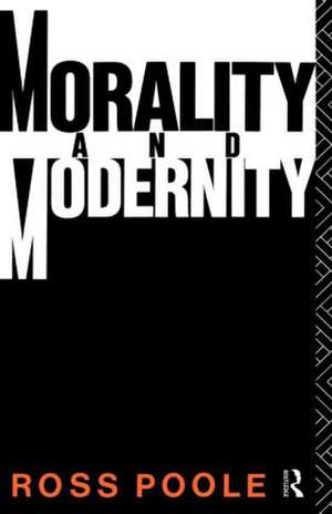 Morality and Modernity de Ross Poole