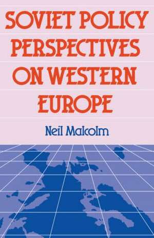 Soviet Pol Perspect W Europe de Neil Malcolm