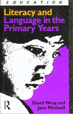 Literacy and Language in the Primary Years de Jane Medwell