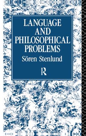 Language and Philosophical Problems de Sören Stenlund