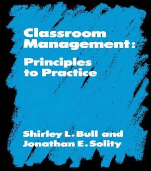 Classroom Management: Principles to Practice de Shirley Bull