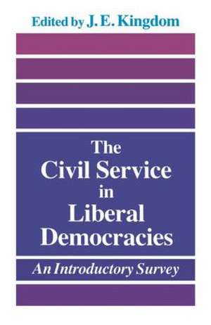 The Civil Service in Liberal Democracies: An Introductory Survey de John Kingdom