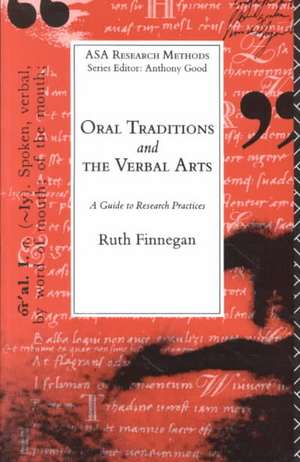 Oral Traditions and the Verbal Arts: A Guide to Research Practices de Ruth Finnegan