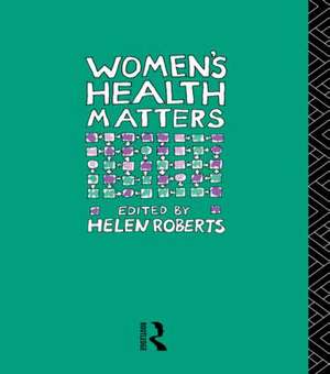 Women's Health Matters de Dr Helen Roberts