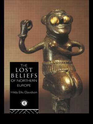 The Lost Beliefs of Northern Europe de Dr Hilda Ellis Davidson