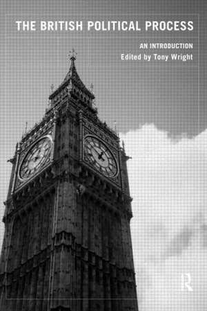 The British Political Process: An Introduction de Tony Wright